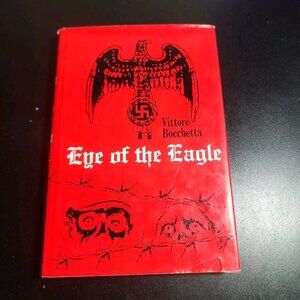 Eye of the Eagle Vittore Bocchetta 1st Edition English WWII Memoir"
